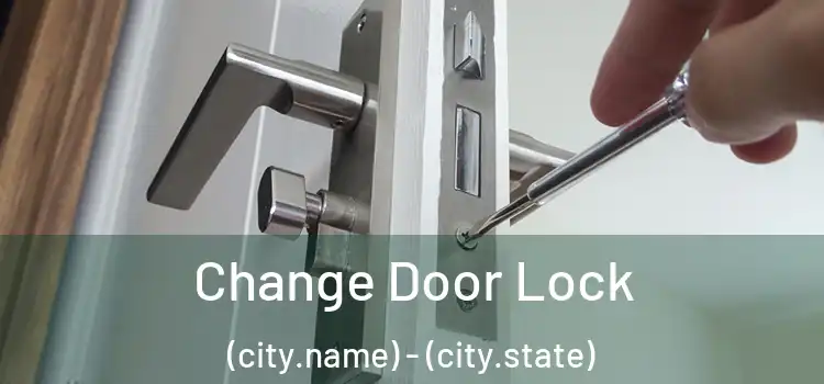  Change Door Lock (city.name) - (city.state)
