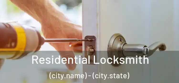  Residential Locksmith (city.name) - (city.state)